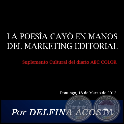 LA POESA CAY EN MANOS DEL MARKETING EDITORIAL - Por DELFINA ACOSTA - Domingo, 18 de Marzo de 2012